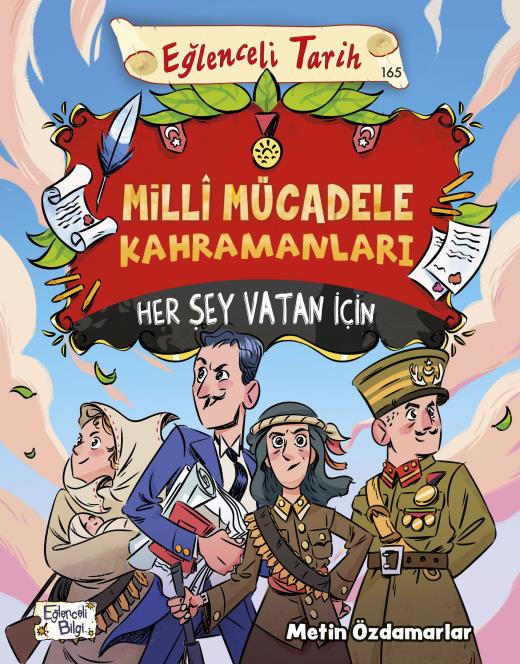 Milli Mücadele Kahramanları-Her Şey Vatan İçin
